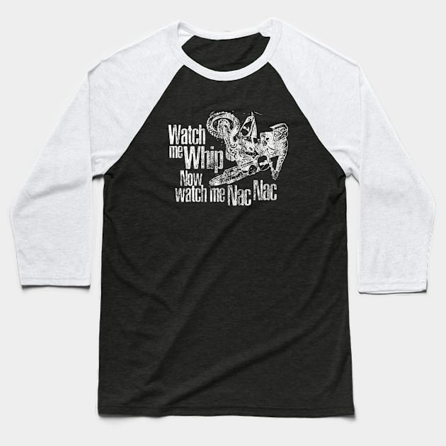 Watch me Whip Baseball T-Shirt by pjsignman